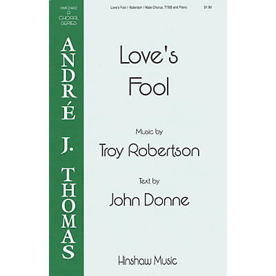 Hinshaw Music Love's Fool TTBB composed by Troy Robertson