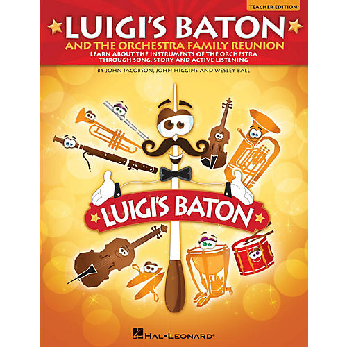Luigi's Baton and the Orchestra Family Reunion Performance/Accompaniment CD Composed by John Jacobson