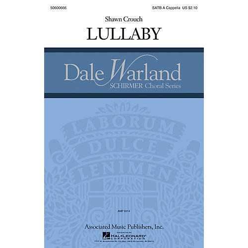 G. Schirmer Lullaby (Dale Warland Choral Series) SATB composed by Shawn Crouch
