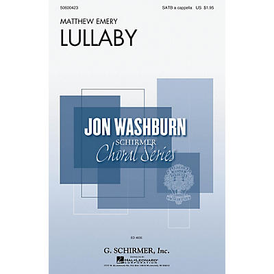 G. Schirmer Lullaby (Jon Washburn Choral Series) SATB a cappella composed by Matthew Emery