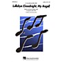 Hal Leonard Lullabye (Goodnight, My Angel) SSA by Billy Joel Arranged by Mac Huff