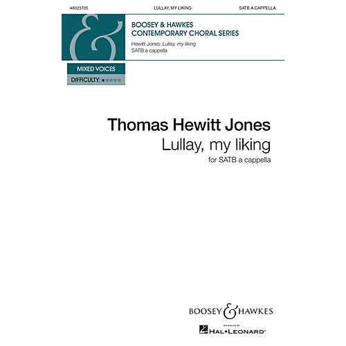 Boosey and Hawkes Lullay, My Liking (SATB a cappella) SATB a cappella composed by Thomas Hewitt Jones