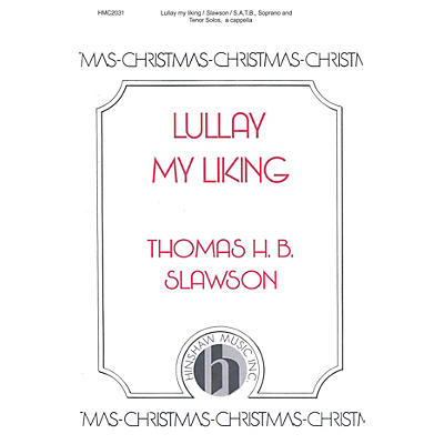 Hinshaw Music Lullay My Liking SATB composed by Thomas Slawson