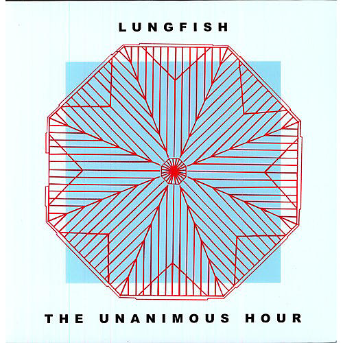 Lungfish - Unanimous Hour