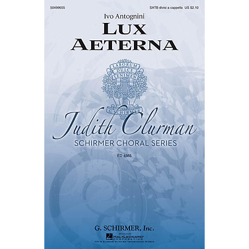 G. Schirmer Lux Aeterna SATB Divisi composed by Ivo Antognini