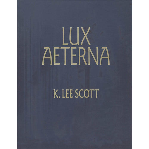 Hinshaw Music Lux Aeterna (TTBB, Tenor & Baritone Solos) TTBB composed by K. Lee Scott