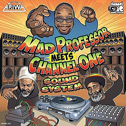 Mad Professor & Channel One - Mad Professor Meets Channel One Sound System