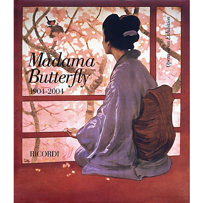 Ricordi Madama Butterfly 1904-2004 (Opera at an Exhibition) Opera Series Hardcover by Giacomo Puccini
