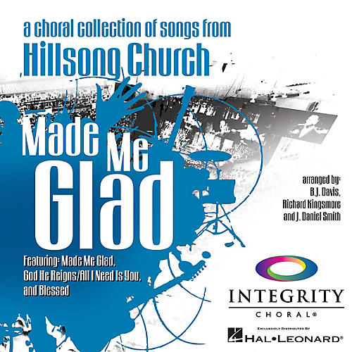 Integrity Choral Made Me Glad PREV CD Arranged by BJ Davis/Richard Kingsmore/J. Daniel Smith