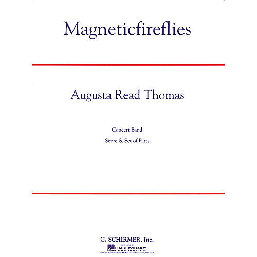 G. Schirmer Magneticfireflies Concert Band Level 5 Composed by Augusta Read Thomas