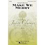 G. Schirmer Make We Merry (Judith Clurman Choral Series) SATB composed by Michael Gilbertson
