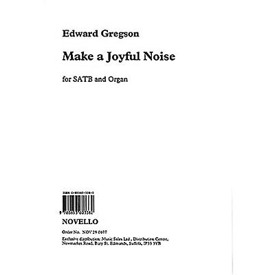 Novello Make a Joyful Noise! SATB Composed by Edward Gregson