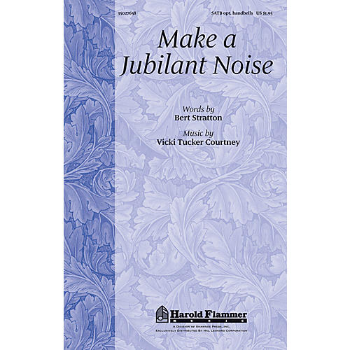 Shawnee Press Make a Jubilant Noise SATB, ORGAN, HANDBELLS composed by Vicki Tucker Courtney