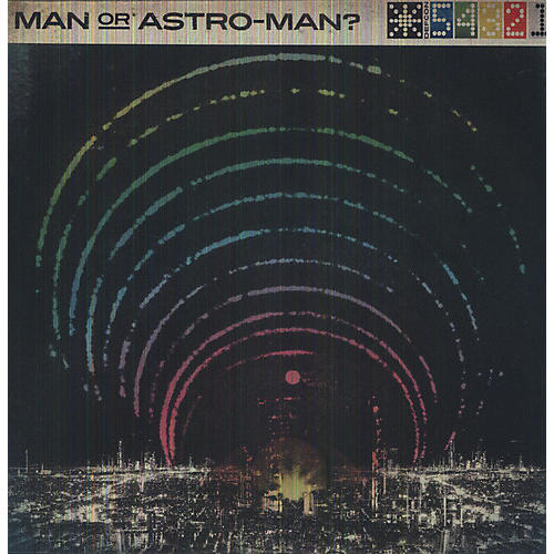 Man or Astro-man? - Defcon 5...4...3...2...1