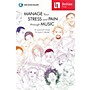 Berklee Press Manage Your Stress and Pain Through Music Berklee Guide Softcover with CD by Hanser, Ed.D.