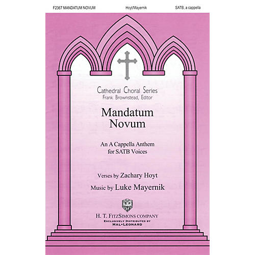 H.T. FitzSimons Company Mandatum Novum SATB a cappella composed by Zachary Hoyt