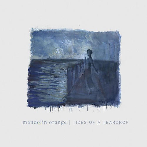 ALLIANCE Mandolin Orange - Tides Of A Teardrop (standard Edition)