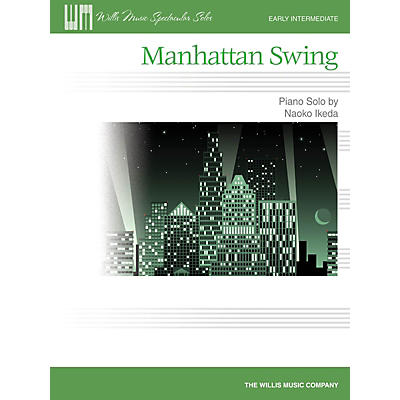 Willis Music Manhattan Swing (Early Inter Level) Willis Series by Naoko Ikeda