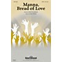 Shawnee Press Manna, Bread of Love SATB composed by Stan Pethel