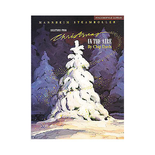 Mannheim Steamroller - Christmas in the Aire Fingerstyle Guitar Book