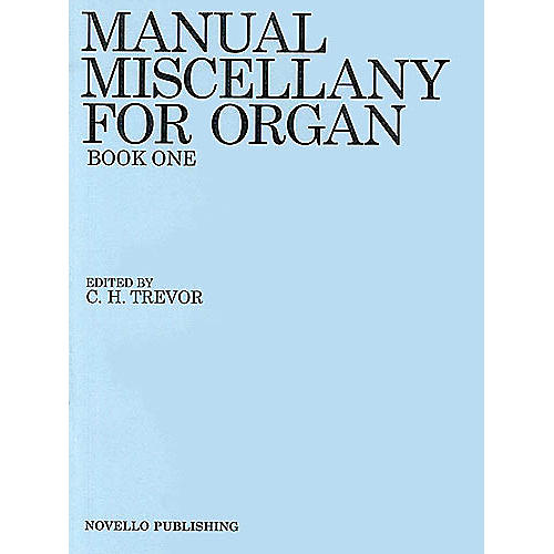 Manual Miscellany for Organ - Book One Music Sales America Series Edited by C.H. Trevor