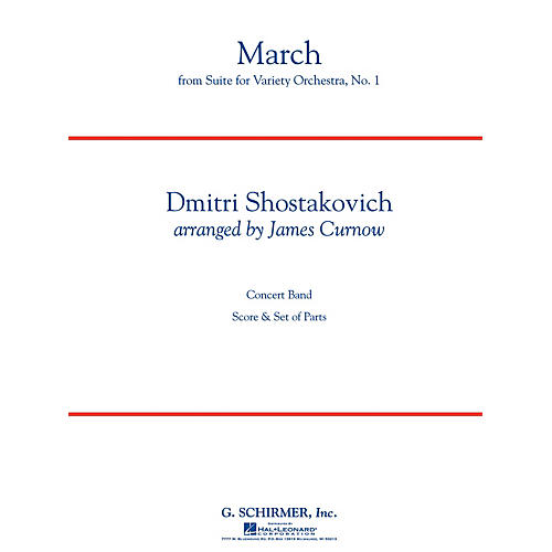 G. Schirmer March from Suite for Variety Orchestra, No. 1 Concert Band Level 4 by Shostakovich Arranged by Curnow