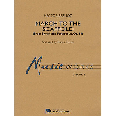 Hal Leonard March to the Scaffold (from Symphonie Fantastique, op. 14) Concert Band Level 3 Arranged by Calvin Custer