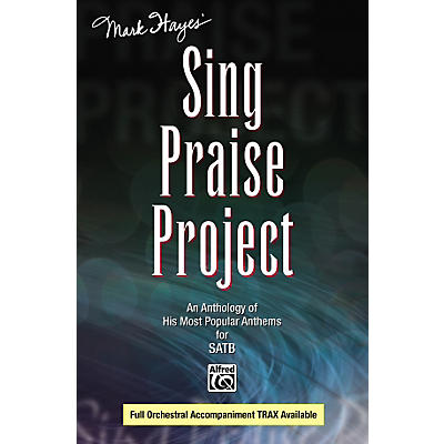 Alfred Mark Hayes' Sing Praise Project SATB Choir