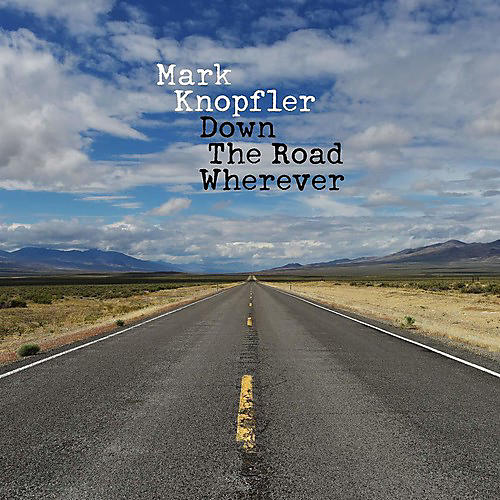 Alliance Mark Knopfler - Down The Road Wherever