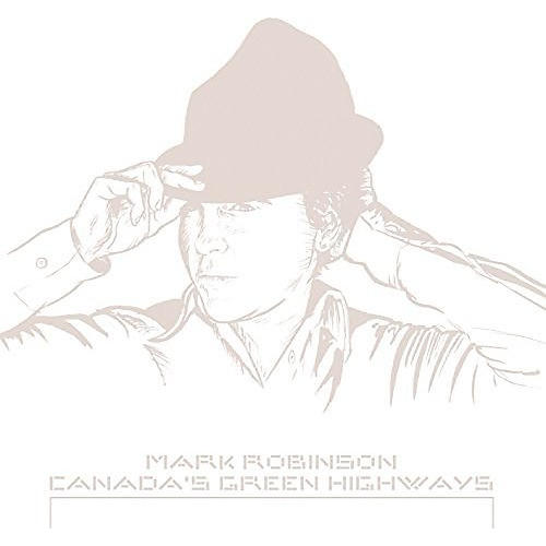 Mark Robinson - Canada's Green Highways