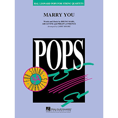 Hal Leonard Marry You Pops For String Quartet Series by Bruno Mars Arranged by Larry Moore