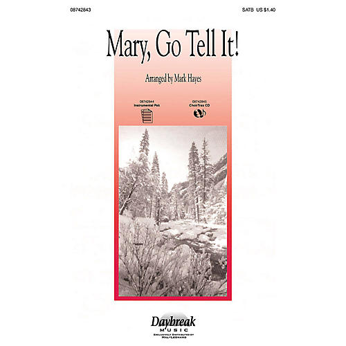 Daybreak Music Mary, Go Tell It! (Medley) SATB arranged by Mark Hayes