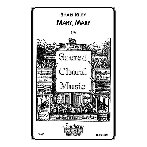 Hal Leonard Mary, Mary (Choral Music/Octavo Sacred Ssa) SSA Composed by Riley, Shari