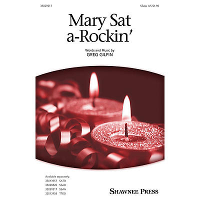 Shawnee Press Mary Sat A-Rockin' SSAA A Cappella composed by Greg Gilpin