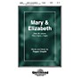Shawnee Press Mary and Elizabeth (from Once Upon a Night) SATB composed by Pepper Choplin