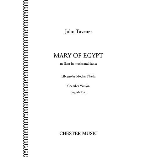 CHESTER MUSIC Mary of Egypt (for SATB Choir, Orchestra, Voice) Score Composed by John Tavener