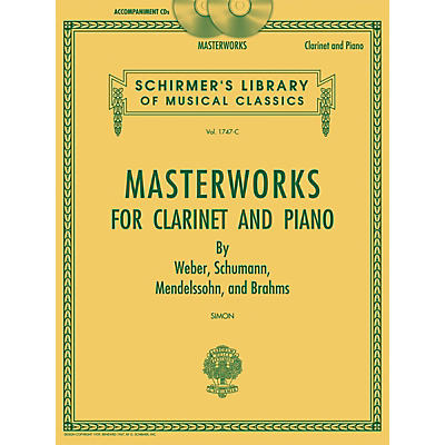 G. Schirmer Masterworks for Clarinet and Piano Woodwind Solo Series CD Composed by Various Edited by Eric Simon