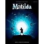 Music Sales Matilda - The Musical Piano/Vocal Selections