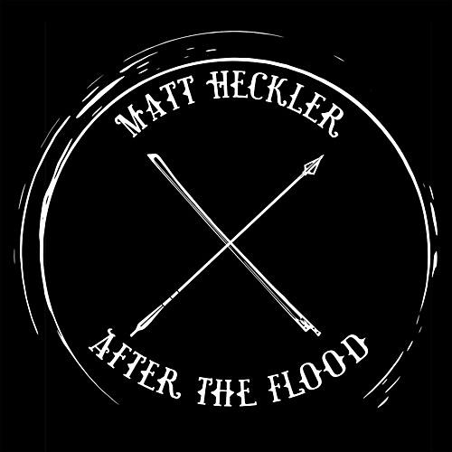 Matt Heckler - After The Flood