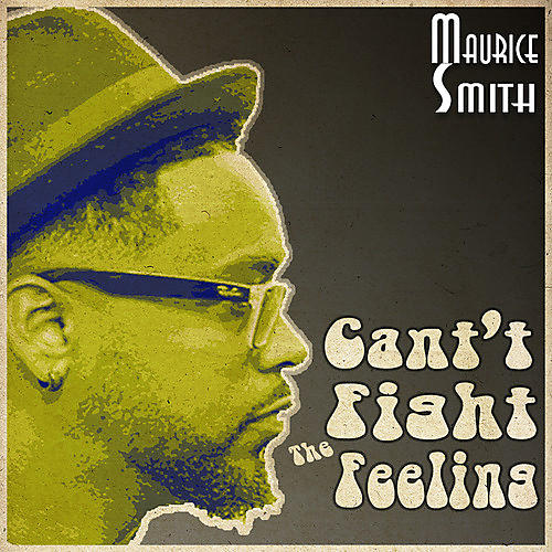 Maurice Smith - Can't Fight The Feeling