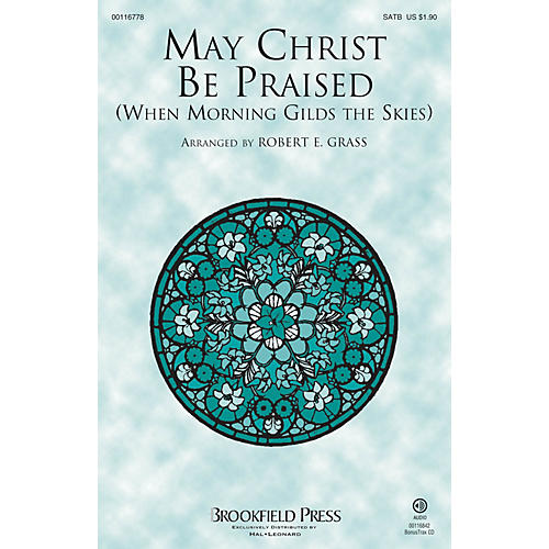 Brookfield May Christ Be Praised (When Morning Gilds the Skies) SATB arranged by Robert E. Grass