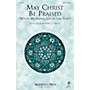 Brookfield May Christ Be Praised (When Morning Gilds the Skies) SATB arranged by Robert E. Grass