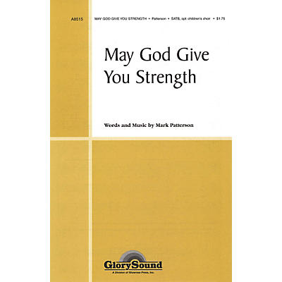 Shawnee Press May God Give You Strength SATB composed by Mark Patterson