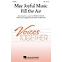 Hal Leonard May Joyful Music Fill the Air SAB arranged by Russell Robinson