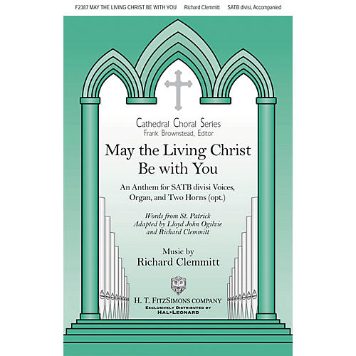 H.T. FitzSimons Company May the Living Christ Be with You SATB composed by Richard Clemmitt