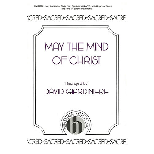 Hinshaw Music May the Mind of Christ SATB arranged by David Giardiniere