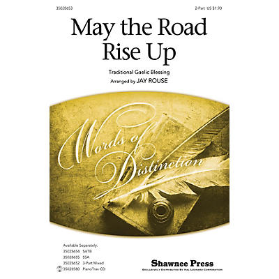 Shawnee Press May the Road Rise Up 2-Part arranged by Jay Rouse