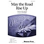 Shawnee Press May the Road Rise Up SATB arranged by Jay Rouse
