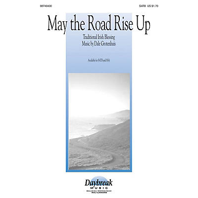 Daybreak Music May the Road Rise Up SSA Composed by Dale Grotenhuis