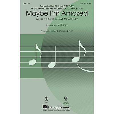 Hal Leonard Maybe I'm Amazed (from Joyful Noise) SAB by Paul McCartney arranged by Mac Huff